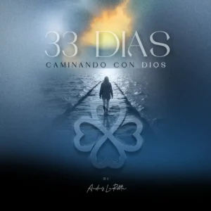 33 Días Caminando con Dios (acompañamiento con el equipo de Andrés)