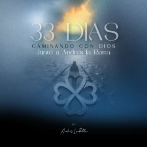 33 Días Caminando con Dios (con Andres)